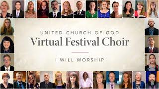 United Church of God Virtual Choir: I Will Worship