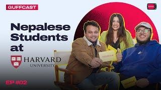 Nepalese Students at Harvard University: Insider Tales | GUFFCAST EP 02