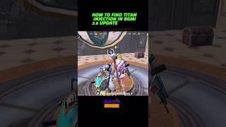 HOW TO FIND TITAN INJECTION IN BGMI 3.8 UPDATE GAMEPLAY #shorts #bgmi #trending