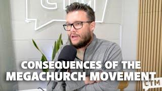 Four Unintended Consequences of the Megachurch Movement