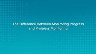 The Difference Between Monitoring Progress and Progress Monitoring