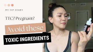 TTC? Pregnant? Avoid these beauty ingredients. Stick to pregnancy safe products | IVF journey update