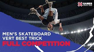 Men's Skateboard Vert Best Trick: FULL COMPETITION | X Games Osaka 2025