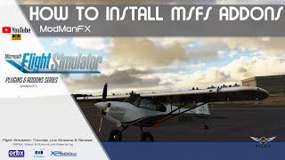 How to Install MSFS 2020 Addons | ModManFX Tutorial