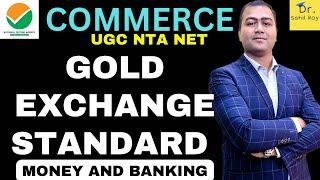 Gold Exchange Standard | Money & Banking | Dr. Sahil Roy