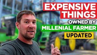 6 Expensive Things Owned By Millennial Farmer (Updated)