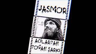 Jasmor / Acılardan Doğan Şarkı