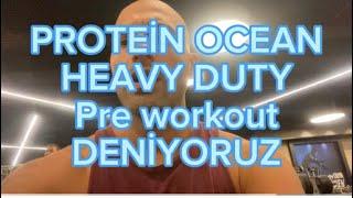 PROTEİN OCEAN HEAVY DUTY PRE WORKOUT DENİYORUZ!