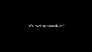 "Was macht uns menschlich?"