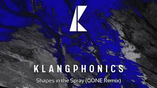 KLANGPHONICS - Shapes in the Spray (GONE Remix)