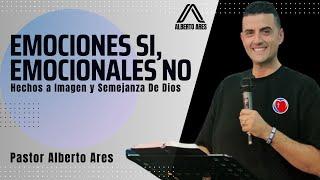 Emociones si, Emocionales no! - Pastor Alberto Ares - Centro Evangélico Vida Nueva - Predicación