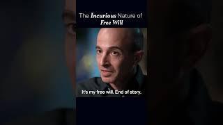 The Incurious Nature of Free Will | Yuval Noah Harari #shorts