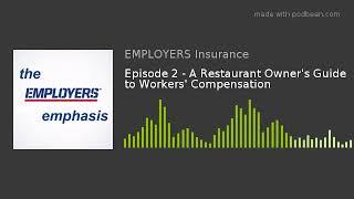 Episode 2 - A Restaurant Owner's Guide to Workers' Compensation