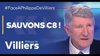 Philippe de Villiers : "Sauvons C8 !"