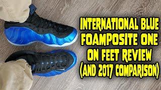 Nike Air Foamposite One International Blue On Feet Review and 2017 Comparison