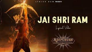 Jai Shri Ram (LYRICS) – Adipurush | Prabhas | Ajay-Atul, Manoj Muntashir | Om Raut