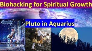 Spiritual Biohacking for the Upcoming Supermoon and Pluto's Shift into Aquarius