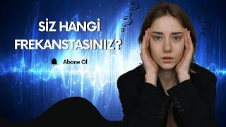 Siz hangi frekanstasınız?