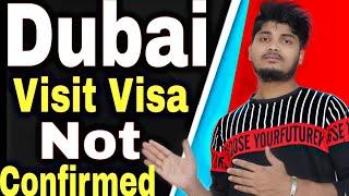 dubai visit visa status not confirmed | dubai visit visa processing time | how to process dubai visa