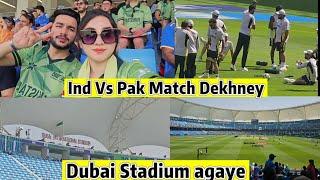 Hum Dubai Stadium Pohonch Gaye IND V PAK Match Dekhney Kay liye