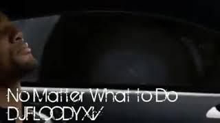 No Matter What to Y Do - Djfloodyxv- i,robot parody