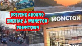 Driving Around Shediac & Downtown Moncton NB