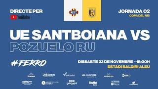 U.E. Santboiana - Pozuelo R.U. (2ª jornada Copa del Rei)