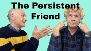 The Persistent Friend  #62