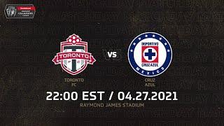 Scotiabank Concacaf Champions League 2021 | Toronto FC vs Cruz Azul