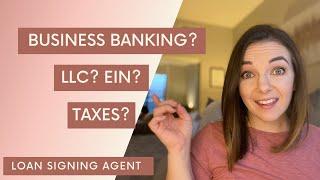 LLC, EIN, Business Banking - Everything I'm doing for my Full-Time Loan Signing Agent Business!