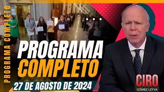 Así fue la protesta de trabajadores de la SCJN | Ciro Gómez Leyva | Programa Completo 27/agosto/2024