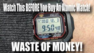 Watch This BEFORE You Buy An Atomic Watch!  WASTE OF MONEY!