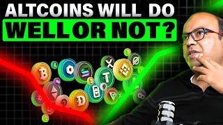 Altcoins Will Do Well Or Not?