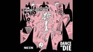 Cabaret Nocturne - Dance or Die