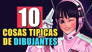 10 COSAS TIPICAS DE DIBUJANTES ¿Cuántas te han pasado?