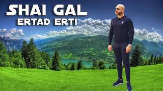 Shai Gal - Ertad Erti (Satrpialo) / შაი გალ - ერთად ერთი (სატრფიალო) 2021