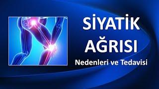 SİYATİK AĞRISI NEDENLERİ VE TEDAVİSİ