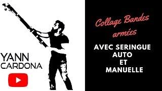 Collage Bandes Armées à la seringue AUTO et MANUELLE