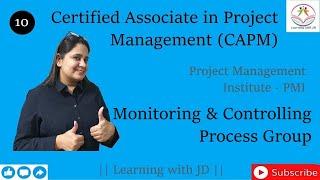 Monitoring and Controlling Process Group | CAPM Certification | PMI | PMBOK | Learning with JD