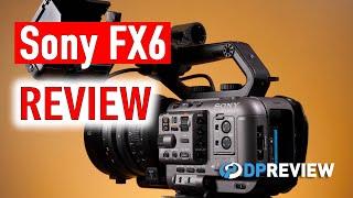 Sony FX6 Review - How does the a7S III's big brother compare?