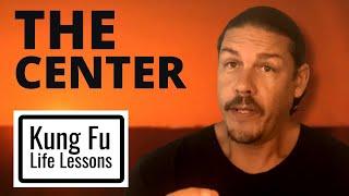 The CENTER: Time-Tested Wisdom for a Powerful Mind (Kung Fu Life Lessons)