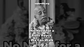 No Need for a Rolls Royce. We Can Walk - Prabhupada 0061