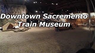 Downtown Sacramento Train Museum