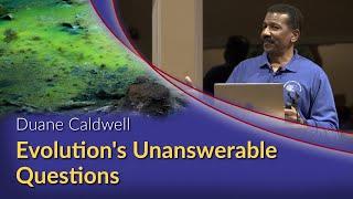 Duane Caldwell - Evolution's Unanswerable Questions