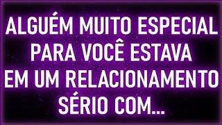 HUM! Alguém MUITO ESPECIAL Para Você Estava em um Relacionamento Sério Com...| Mensagens dos Anjos