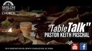 Divine Worship-"Table Talk." By Pastor Keith Paschal