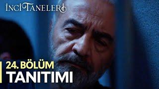 İnci Taneleri – 24. Bölüm Tanıtımı