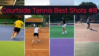 Courtside Tennis Best Shots #8