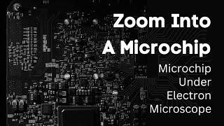 Microchip in electron microscope | Zoom into a microchip | Produced by @NISENet