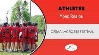 Athletes of York Region: 2024 OFSAA Lacrosse Festival